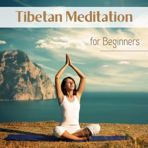 Tibetan Meditation for Beginners - Soothing Songs to Find Peace Right Now - Tibetan Meditation Music