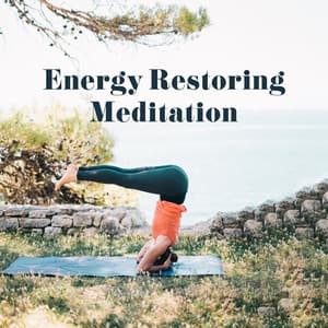 Energy Restoring Meditation - Relaxation Meditation Songs Divine