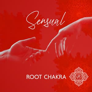 Sensual Root Chakra: Red Tantra Meditation, Muladhara Sexuality, Erotic Practice - Opening Chakras Sanctuary