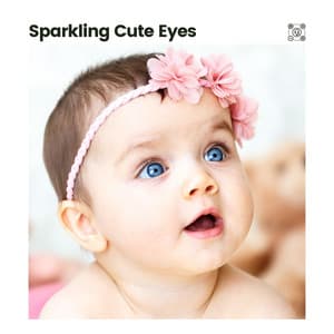 Sparkling Cute Eyes - Musique pour Bébé
