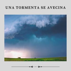 Una Tormenta Se Avecina - Tromentas Naturales