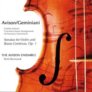 Avison, C.: 12 Concerti Grossi after Geminiani's Sonatas for Violin and Basso Continuo, Op. 1 - Charles Avison