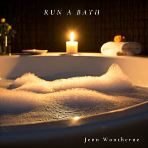 Run a Bath: Bubble Relaxation Session with Candles - Jenn Wontherne