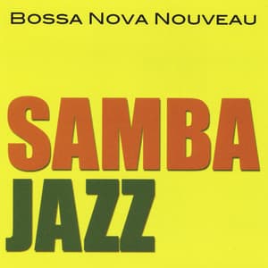 Samba Jazz - Bossa Nova Nouveau