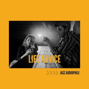 Life Advice - Jazz Audiophile