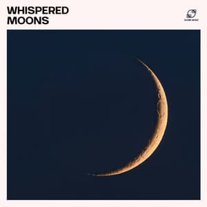 Whispered Moons - Restful Sleep Music Collection