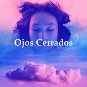 Ojos Cerrados - Sueño profundo para niños