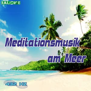 Meditationsmusik am Meer - 432 HZ Musik