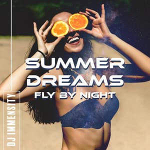 Summer Dreams: Fly by Night - DJ Immensity