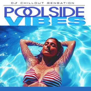 Poolside Vibes - Dj Chillout Sensation