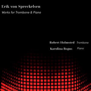 Works for Trombone & Piano - Erik von Spreckelsen