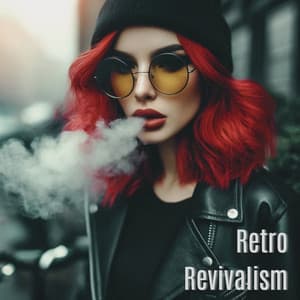 Retro Revivalism: Alternative Lifestyle - Ultimate Chill Music Universe