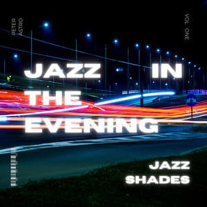 Jazz in the Evening: Volume One - Jazz Shades