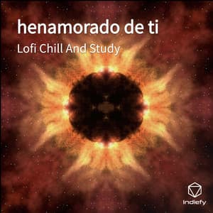 henamorado de ti - Lofi Chill and Study