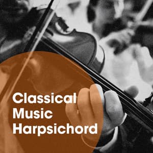 Classical Music Harpsichord - Classical Chillout Radio