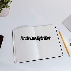 For the Late Night Work - Office Work Music