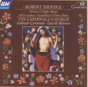 Fayrfax: Missa O bone Ihesu; Salve Regina; Magnificat O bone Ihesu - Robert Fayrfax