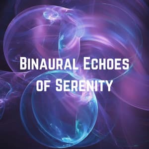 Binaural Echoes of Serenity - Binaural Shapers