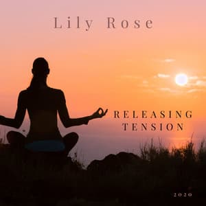 Releasing Tension - Lily Rose
