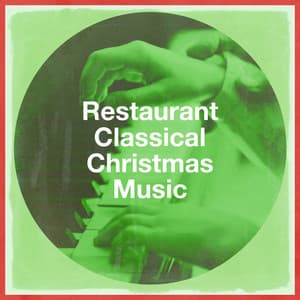 Restaurant Classical Christmas Music - Classical Christmas Music Songs