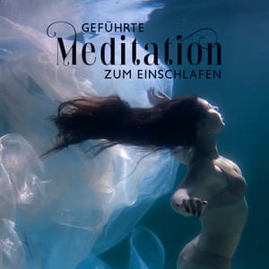 Geführte Meditation zum Einschlafen: Abdriften im Traum, Schlafstörung Heilen - Meditationsmusik Sammlung