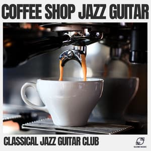 Coffee Shop Jazz Guitar - Classical Jazz Guitar Club