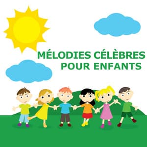 Mélodies Célèbres Pour Enfants - Orchestre De Chants D'Enfants