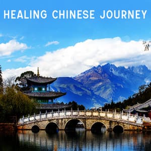 Healing Chinese Journey - Spiritual Music Collection