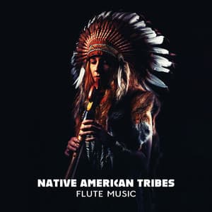 Native American Tribes: Flute Music for Meditation, Relaxation and Healing, Spirit Purification - Relaxing Flute Music Zone