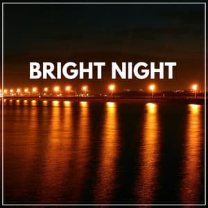 Bright Night - Deep Sleep Relaxation