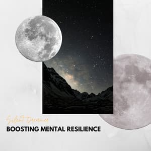 Boosting Mental Resilience - Silent Dreamer