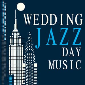 Wedding Day Jazz Music - Wedding Day Music