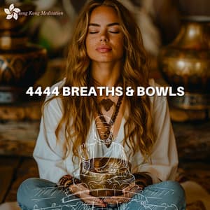 4444 Breaths & Bowls: A Symphony of Serenity - Hong Kong Meditation