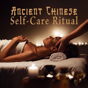 Ancient Chinese Self-Care Ritual: Asian Well-Being, Spa, Massage, Body & Mind Relaxation - Wellbeing Zone