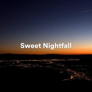 Sweet Nightfall - Calm Stress Relief