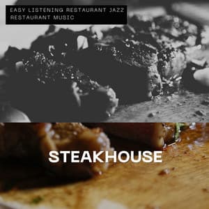 Steakhouse – Finest Jazz Selection - Easy Listening Restaurant Jazz