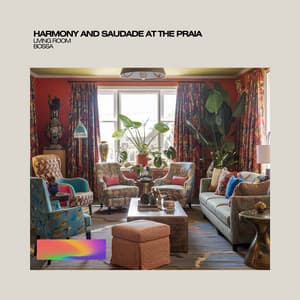 Harmony and Saudade at the Praia - Living Room Bossa