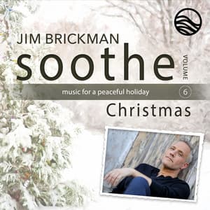 Soothe Christmas: Music For A Peaceful Holiday - Jim Brickman