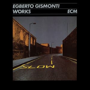 Works - Egberto Gismonti