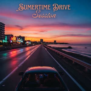 Neon Coastline, Sumertime Drive Session - DJ Mixes