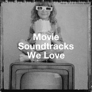 Movie Soundtracks We Love - The Complete Movie Soundtrack Collection