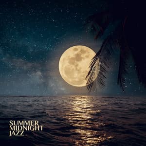 Summer Midnight Jazz - Relaxing Lounge Jazz Music - Downtown Jazz