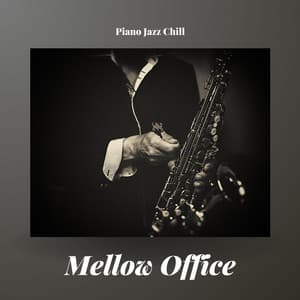 Mellow Office: Jazz for Work - Piano Jazz Chill