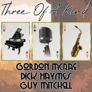 Three of a Kind: Gordon MacRae, Dick Haymes, Guy Mitchell - Gordon MacRae