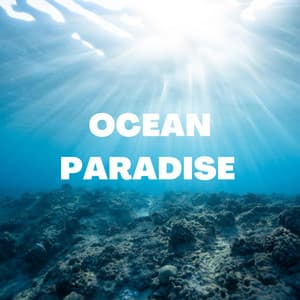 Ocean Paradise - Ocean Sounds