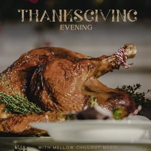 Thanksgiving Evening with Mellow Chillout Music - DJ Chill del Mar