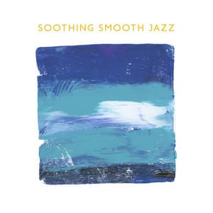 Soothing Smooth Jazz. Restful Balmy Music - Smooth Jazz Journey Ensemble