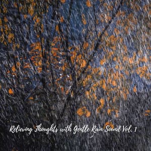 Relieving Thoughts with Gentle Rain Sound Vol. 1 - Liquid Planet Recordings