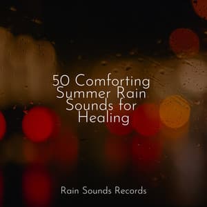 50 Comforting Summer Rain Sounds for Healing - Rising Higher Meditation