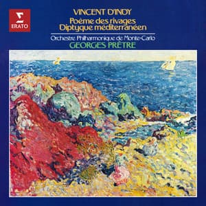 D'Indy: Poème des rivages, Op. 77 & Diptyque méditerranéen, Op. 87 - Vincent d'Indy